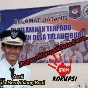 Potensi Penyimpangan Penggunaan Dana Desa di Talang Buai: Temuan dan Dugaan Korupsi