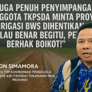 Diduga Penuh Penyimpangan, Anggota TKPSDA Minta Proyek Irigasi BWS Dihentikan: “Kalau Benar Begitu, Petani Berhak Boikot!”