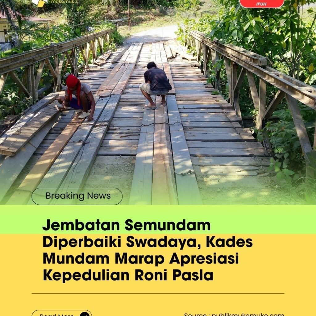 Jembatan Semundam Diperbaiki Swadaya, Kades Mundam Marap Apresiasi Kepedulian Roni Pasla