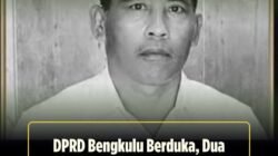 DPRD Provinsi Bengkulu Berduka, Dua Anggota Dewan Wafat dalam Rentang Empat Hari